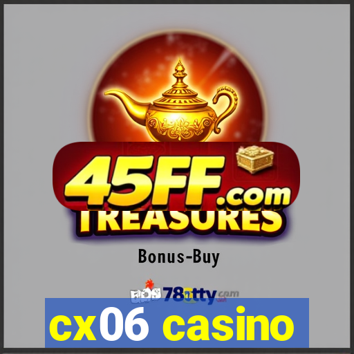 cx06 casino